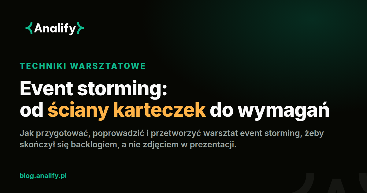 Event storming: jak poprowadzić warsztat krok po kroku